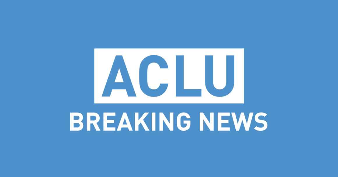 ACLU Breaking News