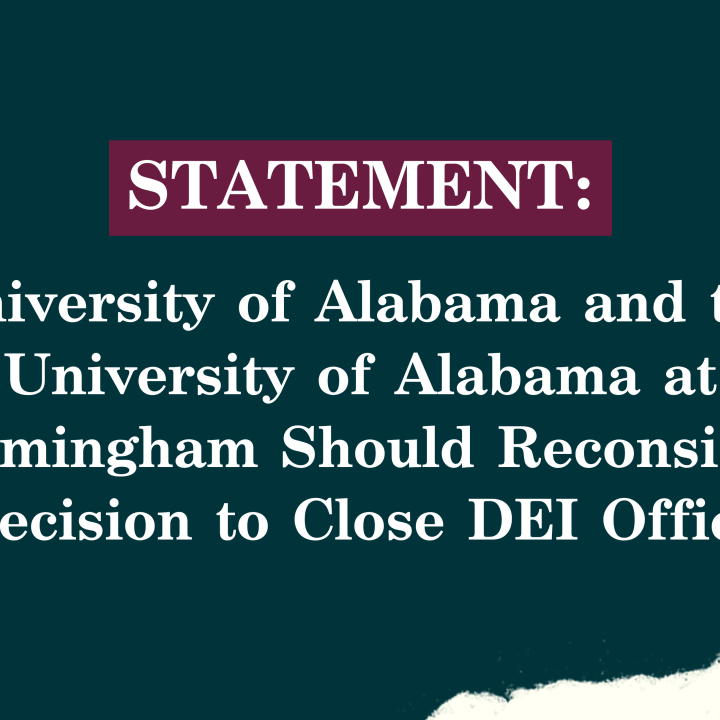 University of Alabama and the University of Alabama at Birmingham Should Reconsider Decision to Close DEI Office